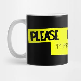 Please Be Patient Mug